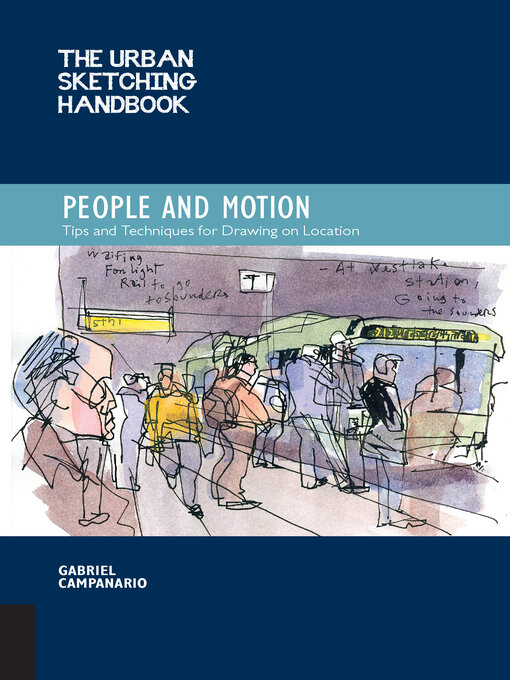 Title details for The Urban Sketching Handbook People and Motion by Gabriel Campanario - Available